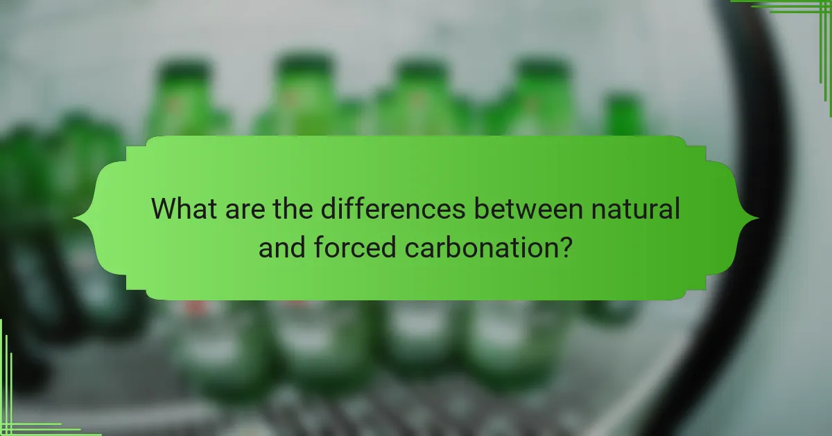 What are the differences between natural and forced carbonation?