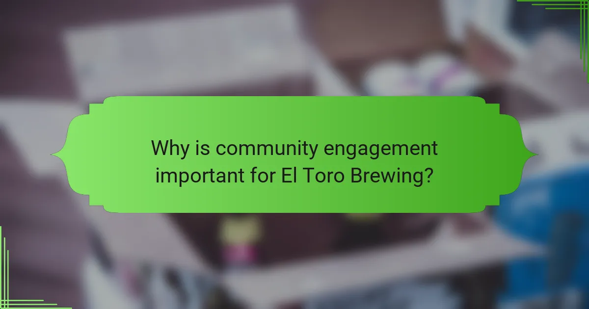 Why is community engagement important for El Toro Brewing?